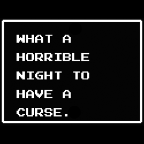 what a horrible night to have a curse
